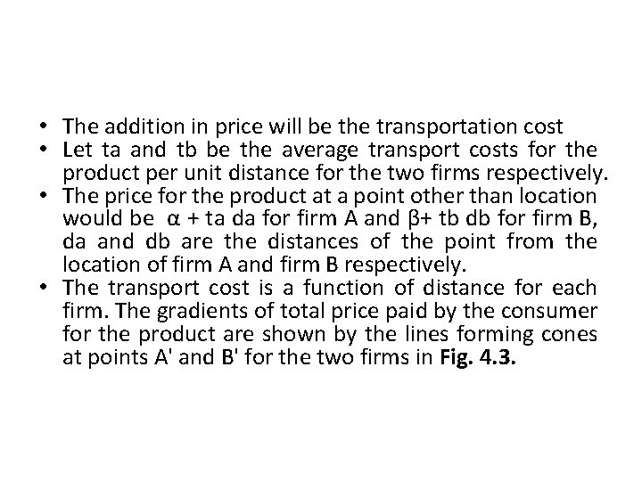  • The addition in price will be the transportation cost • Let ta