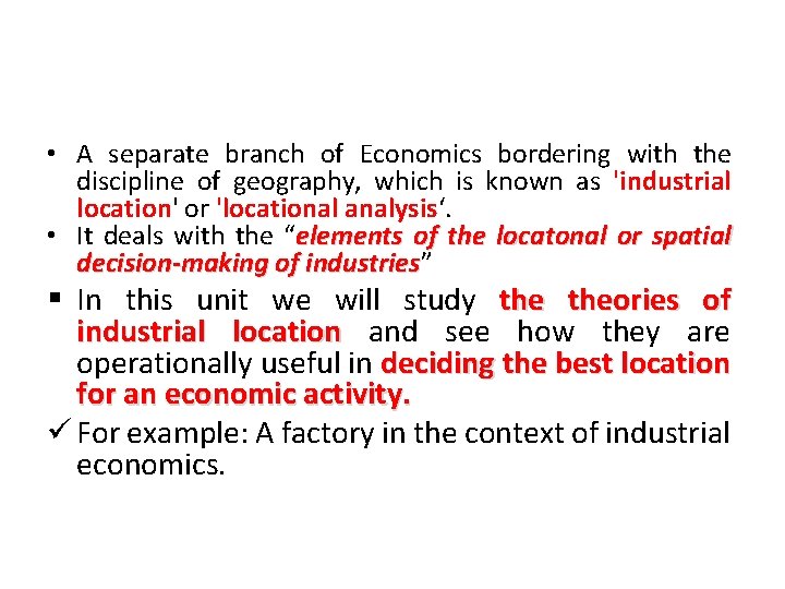  • A separate branch of Economics bordering with the discipline of geography, which