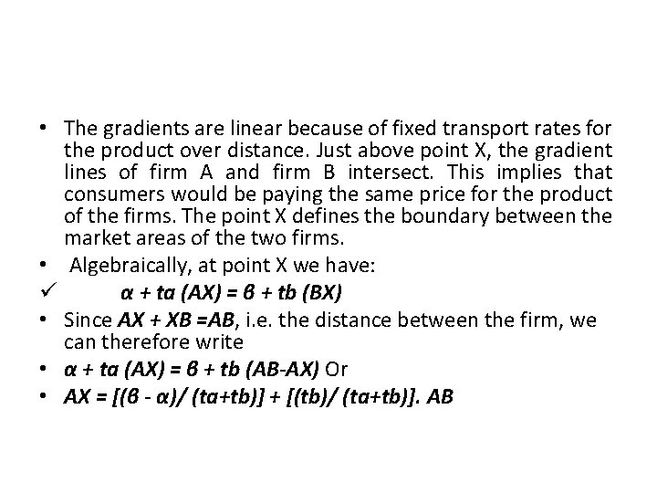  • The gradients are linear because of fixed transport rates for the product