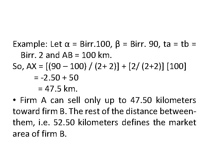 Example: Let α = Birr. 100, β = Birr. 90, ta = tb =