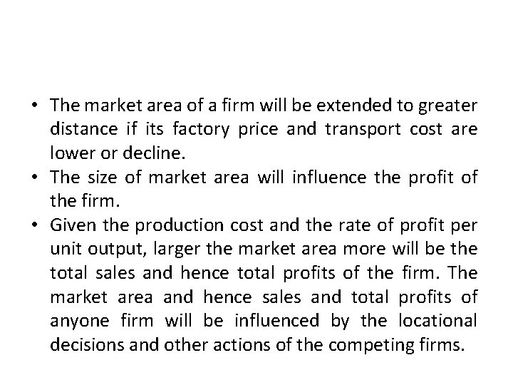  • The market area of a firm will be extended to greater distance