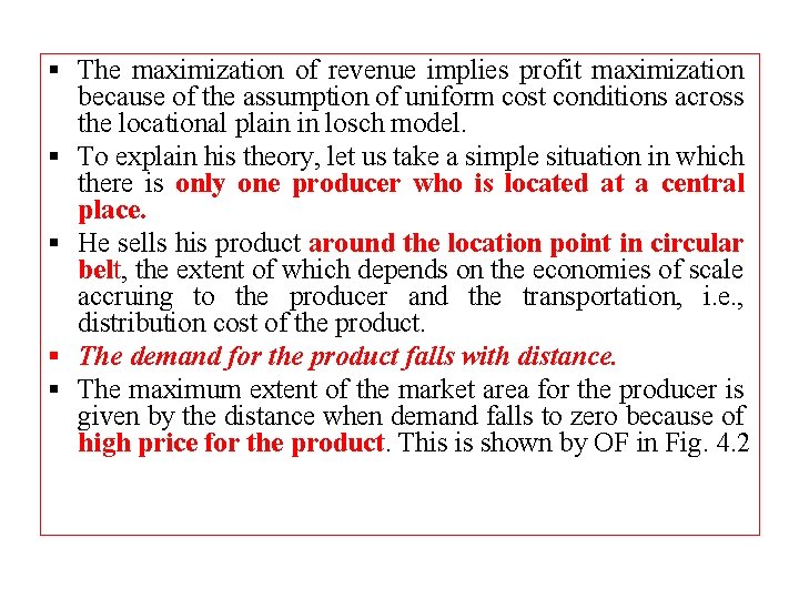 § The maximization of revenue implies profit maximization because of the assumption of uniform