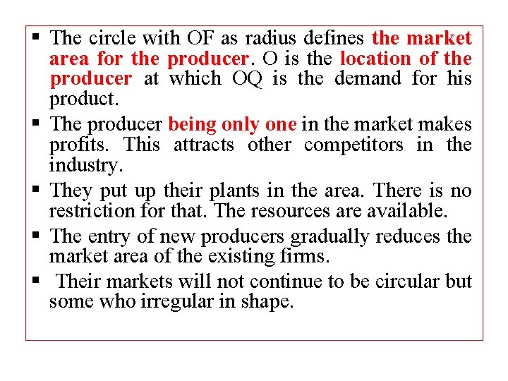 § The circle with OF as radius defines the market area for the producer