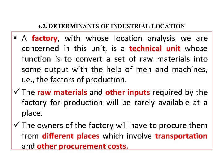 4. 2. DETERMINANTS OF INDUSTRIAL LOCATION § A factory, factory with whose location analysis