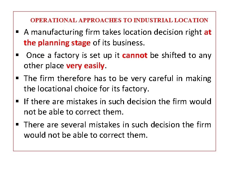 OPERATIONAL APPROACHES TO INDUSTRIAL LOCATION § A manufacturing firm takes location decision right at