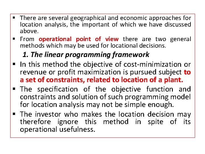 § There are several geographical and economic approaches for location analysis, the important of