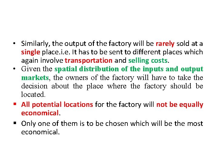  • Similarly, the output of the factory will be rarely sold at a