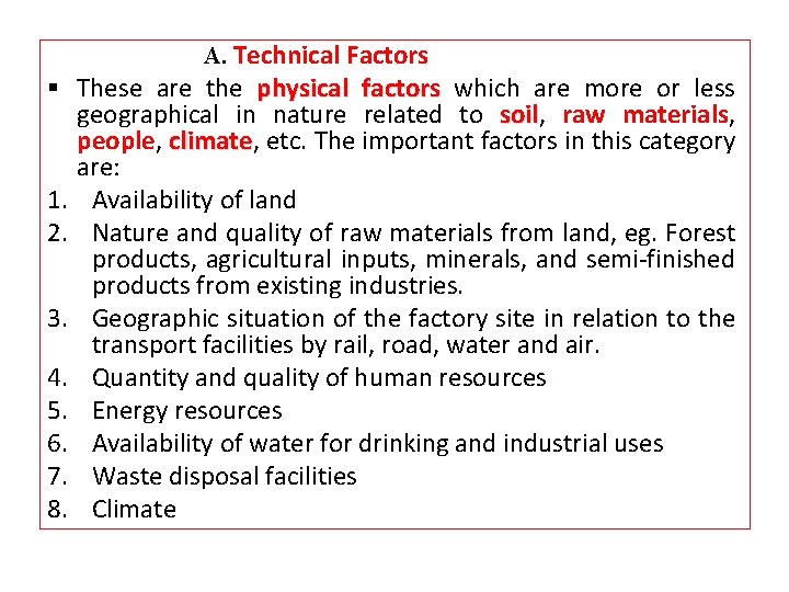 A. Technical Factors § These are the physical factors which are more or less