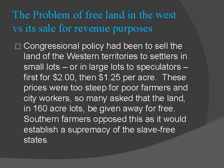 The Problem of free land in the west vs its sale for revenue purposes