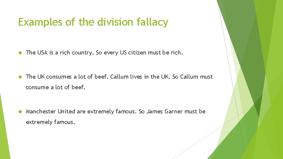 Examples of the division fallacy The USA is a rich country. So every US