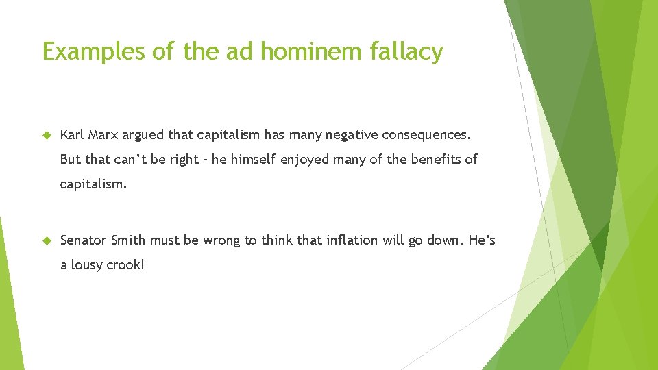 Examples of the ad hominem fallacy Karl Marx argued that capitalism has many negative