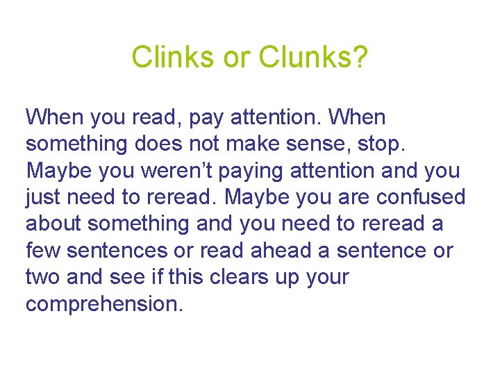 Clinks or Clunks? When you read, pay attention. When something does not make sense,