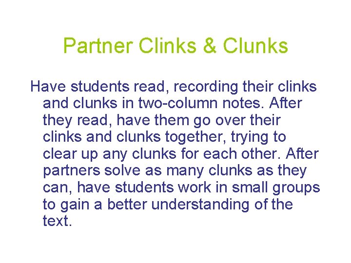 Partner Clinks & Clunks Have students read, recording their clinks and clunks in two-column