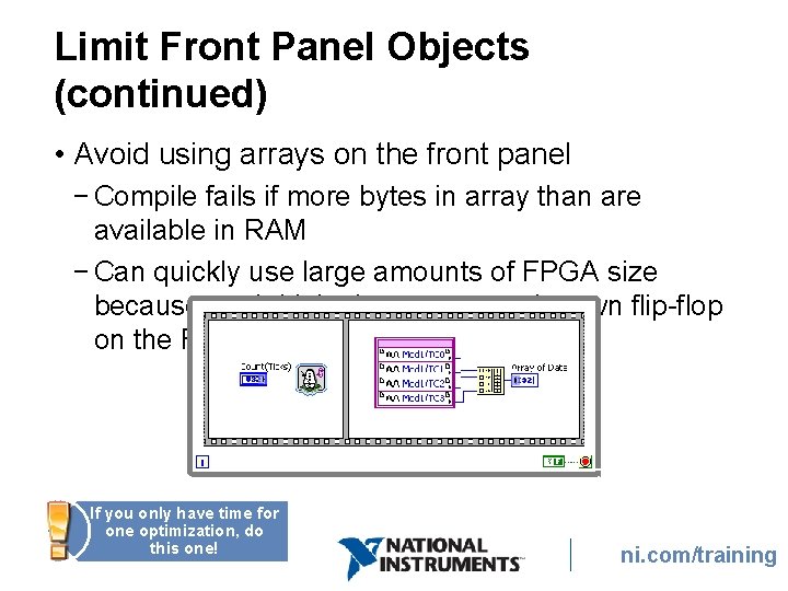 Limit Front Panel Objects (continued) • Avoid using arrays on the front panel − Limit Front Panel Objects (continued) • Avoid using arrays on the front panel −
