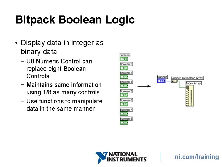 Bitpack Boolean Logic • Display data in integer as binary data − U 8 Bitpack Boolean Logic • Display data in integer as binary data − U 8