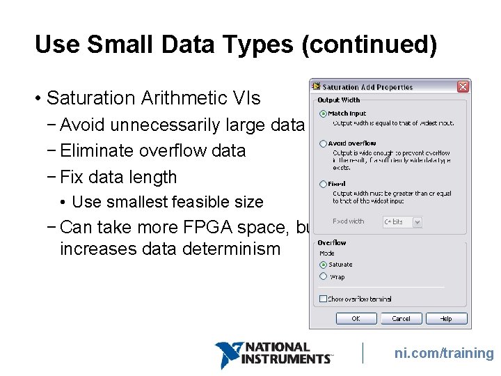 Use Small Data Types (continued) • Saturation Arithmetic VIs − Avoid unnecessarily large data Use Small Data Types (continued) • Saturation Arithmetic VIs − Avoid unnecessarily large data
