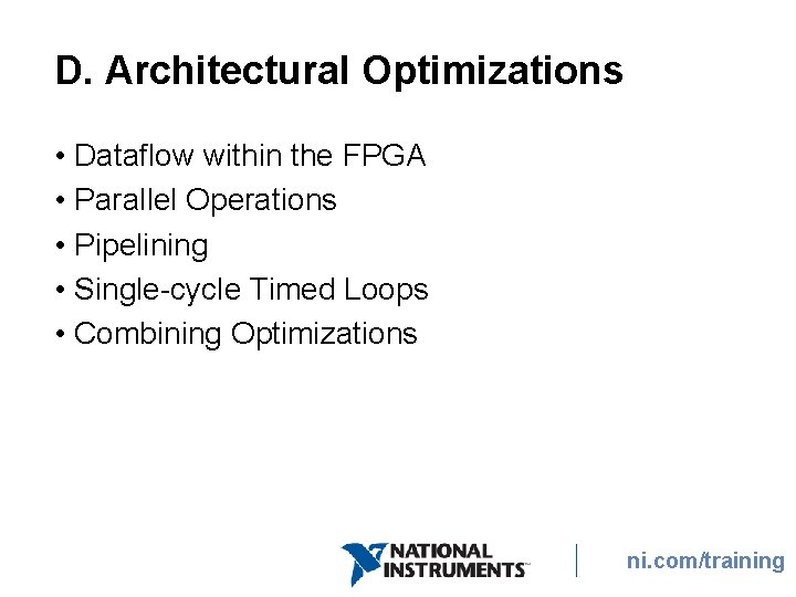 D. Architectural Optimizations • Dataflow within the FPGA • Parallel Operations • Pipelining • D. Architectural Optimizations • Dataflow within the FPGA • Parallel Operations • Pipelining •