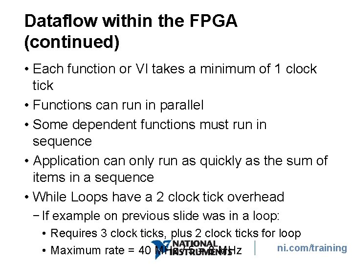 Dataflow within the FPGA (continued) • Each function or VI takes a minimum of Dataflow within the FPGA (continued) • Each function or VI takes a minimum of