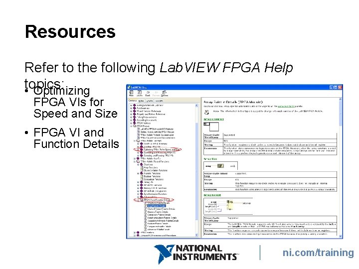 Resources Refer to the following Lab. VIEW FPGA Help • topics: Optimizing FPGA VIs Resources Refer to the following Lab. VIEW FPGA Help • topics: Optimizing FPGA VIs
