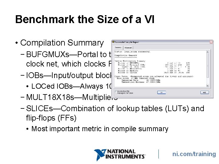 Benchmark the Size of a VI • Compilation Summary − BUFGMUXs—Portal to the clock Benchmark the Size of a VI • Compilation Summary − BUFGMUXs—Portal to the clock