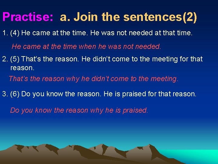 Relative when where and why Complete these sentences