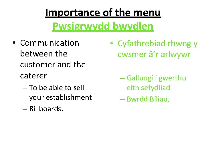 Importance of the menu Pwsigrwydd bwydlen • Communication between the customer and the caterer