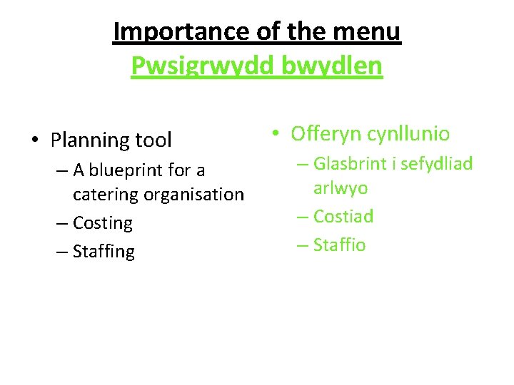 Importance of the menu Pwsigrwydd bwydlen • Planning tool – A blueprint for a