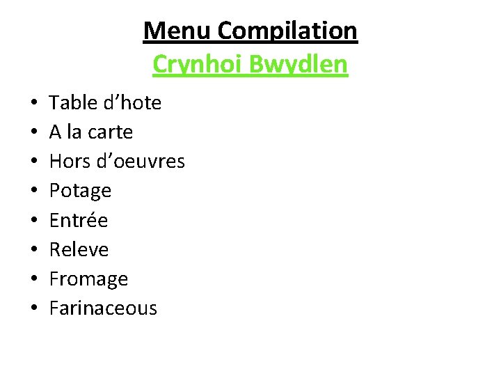 Menu Compilation Crynhoi Bwydlen • • Table d’hote A la carte Hors d’oeuvres Potage