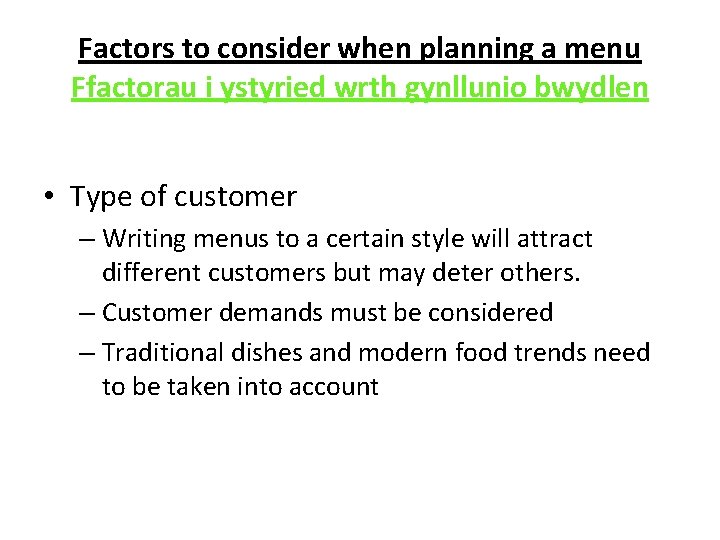 Factors to consider when planning a menu Ffactorau i ystyried wrth gynllunio bwydlen •