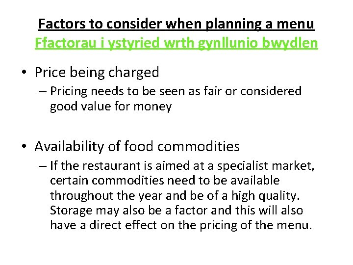 Factors to consider when planning a menu Ffactorau i ystyried wrth gynllunio bwydlen •