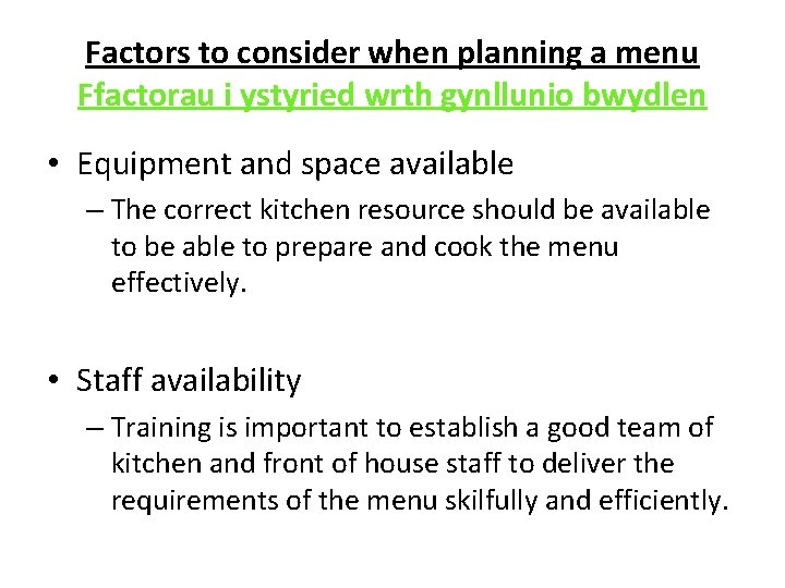 Factors to consider when planning a menu Ffactorau i ystyried wrth gynllunio bwydlen •