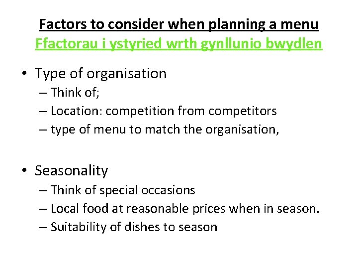 Factors to consider when planning a menu Ffactorau i ystyried wrth gynllunio bwydlen •