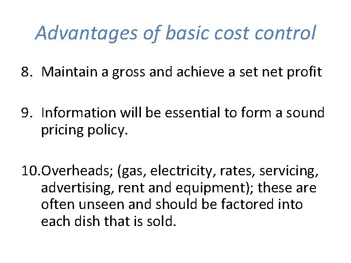 Advantages of basic cost control 8. Maintain a gross and achieve a set net