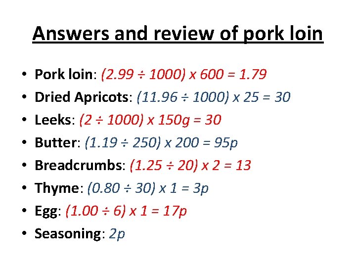 Answers and review of pork loin • • Pork loin: (2. 99 ÷ 1000)
