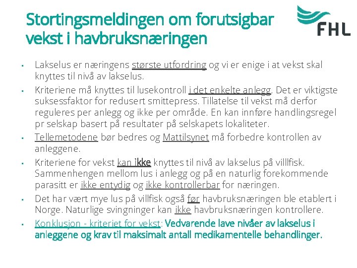 Stortingsmeldingen om forutsigbar vekst i havbruksnæringen • • • Lakselus er næringens største utfordring