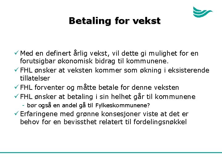 Betaling for vekst ü Med en definert årlig vekst, vil dette gi mulighet for