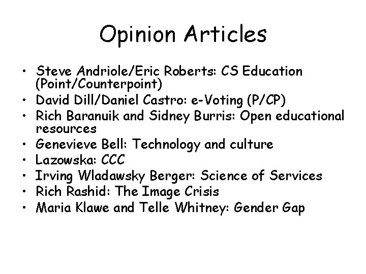 Opinion Articles • Steve Andriole/Eric Roberts: CS Education (Point/Counterpoint) • David Dill/Daniel Castro: e-Voting