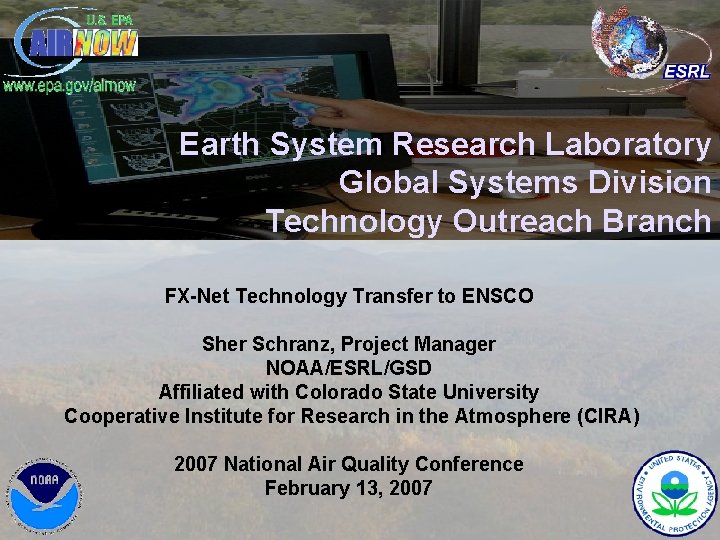 Earth System Research Laboratory Global Systems Division Technology Outreach Branch FX-Net Technology Transfer to