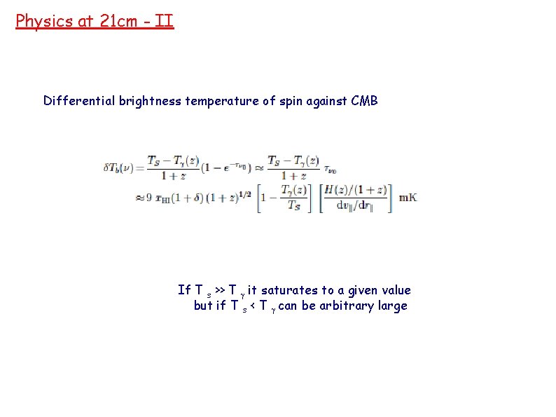 Physics at 21 cm - II Differential brightness temperature of spin against CMB If