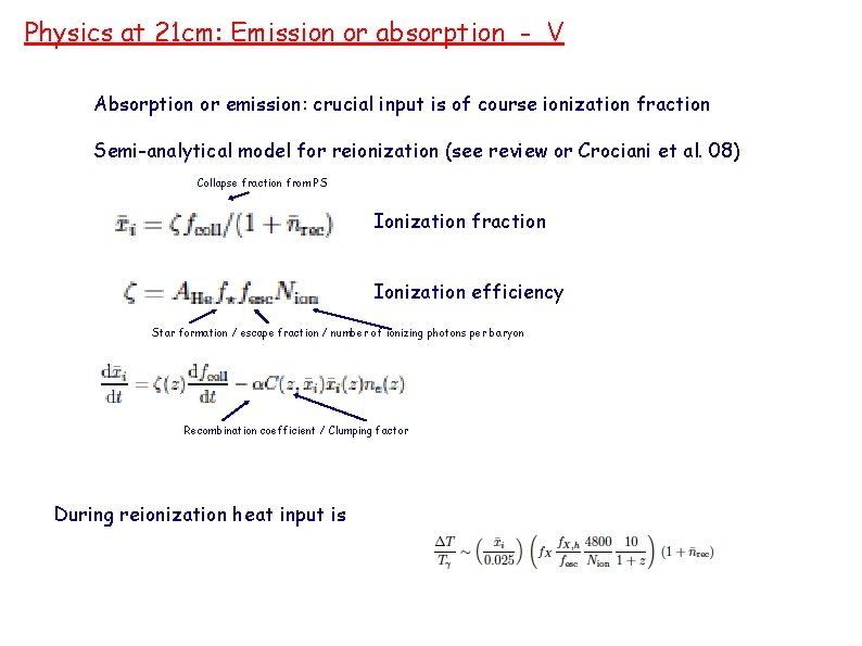 Physics at 21 cm: Emission or absorption - V Absorption or emission: crucial input