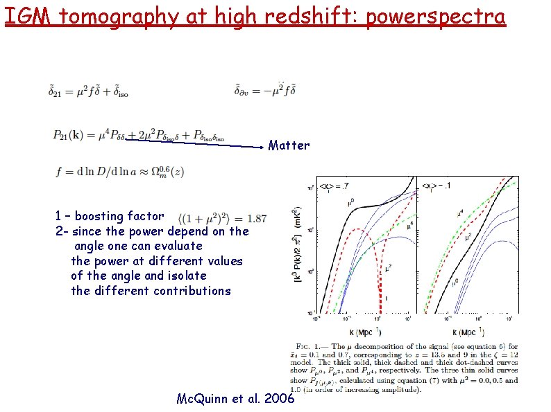 IGM tomography at high redshift: powerspectra Matter 1 – boosting factor 2 - since