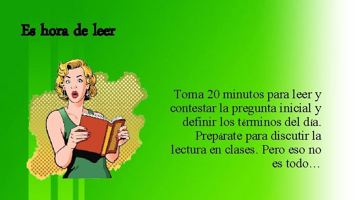 Es hora de leer Toma 20 minutos para leer y contestar la pregunta inicial