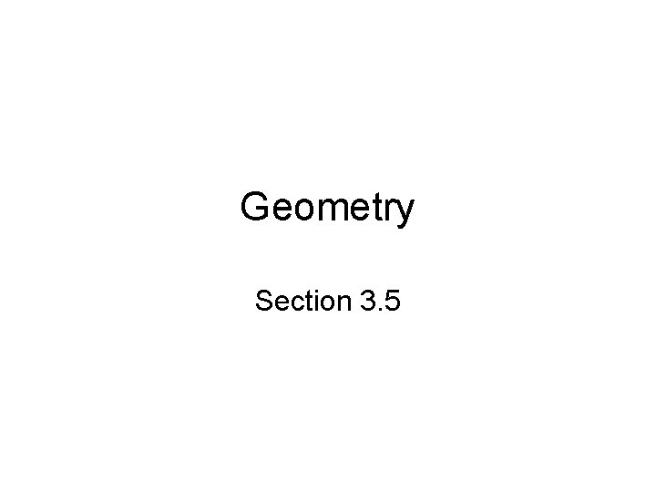 Geometry Section 3. 5 