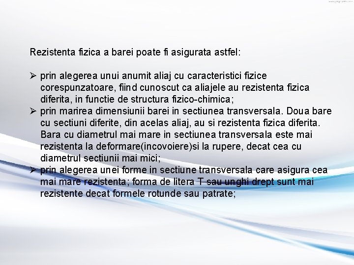 Rezistenta fizica a barei poate fi asigurata astfel: Ø prin alegerea unui anumit aliaj