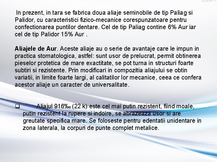 In prezent, in tara se fabrica doua aliaje seminobile de tip Paliag si Palidor, In prezent, in tara se fabrica doua aliaje seminobile de tip Paliag si Palidor,