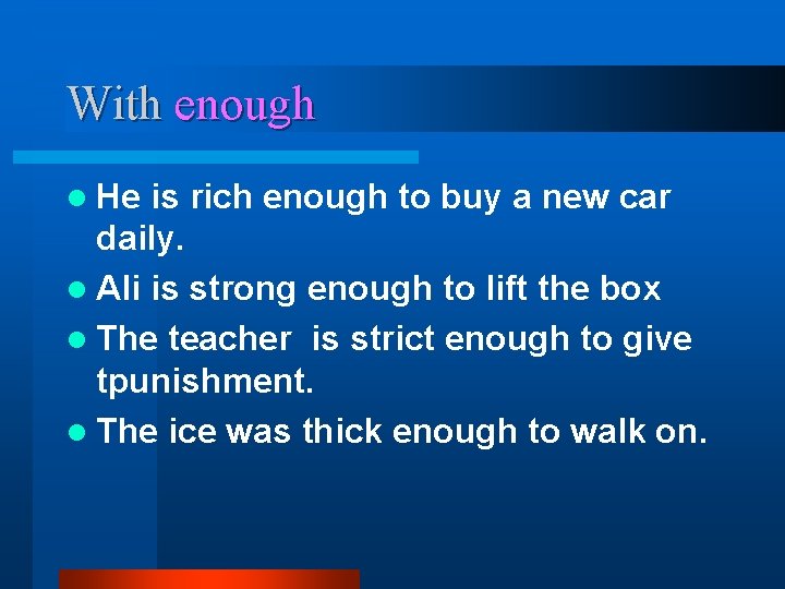 With enough l He is rich enough to buy a new car daily. l