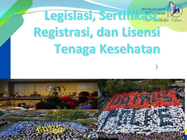 Legislasi, Sertifikasi, Registrasi, dan Lisensi Tenaga Kesehatan ) 