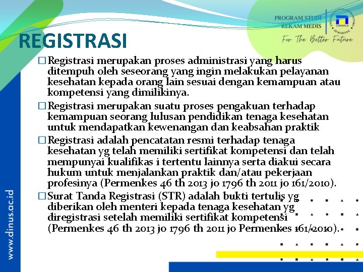 REGISTRASI �Registrasi merupakan proses administrasi yang harus ditempuh oleh seseorang yang ingin melakukan pelayanan