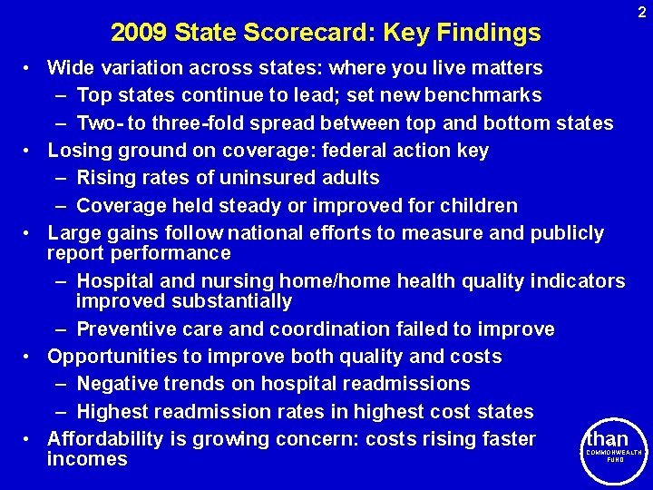 2 2009 State Scorecard: Key Findings • Wide variation across states: where you live