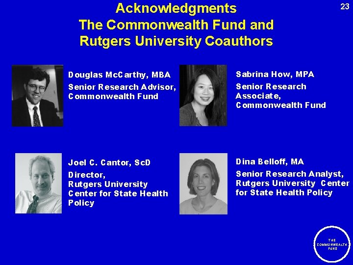 Acknowledgments The Commonwealth Fund and Rutgers University Coauthors 23 Douglas Mc. Carthy, MBA Sabrina